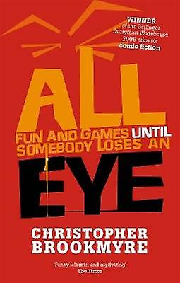 All Fun And Games Until Somebody Loses An Eye