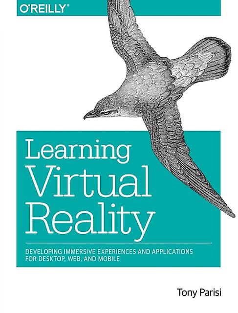 Learning Virtual Reality by Tony Parisi Paperback