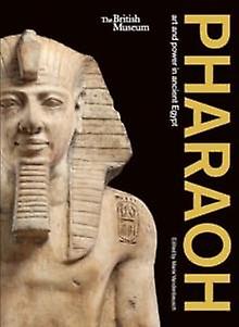 Pharaoh Art And Power In Ancient Egypt Paperback Book