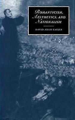 Romanticism Aesthetics and Nationalism 34 Cambridge Studies in Romanticism Series Number 34