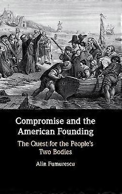 Compromise and the American Founding