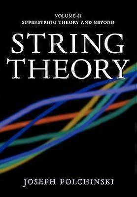 String Theory Vol 2 Cambridge Monographs on Mathematical Physics Superstring Theory and Beyond