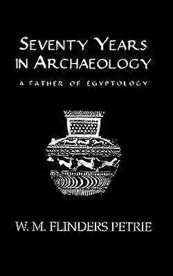 Seventy Years In Archaeology