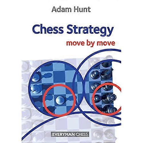 Chess Strategy: Move by Move