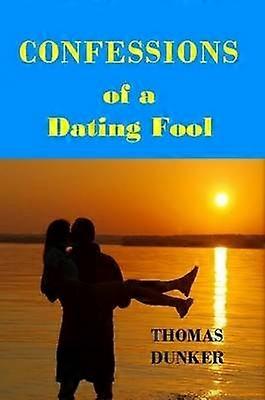 Confessions Of A Dating Fool