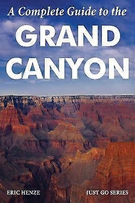 A Complete Guide to the Grand Canyon