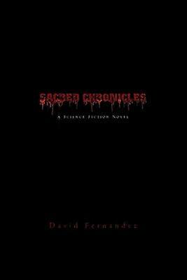 Sacred Chronicles A Science Fiction Novel