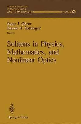 Solitons in Physics Mathematics and Nonlinear Optics
