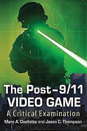 The Post 9/11 Video Game: A Critical Examination