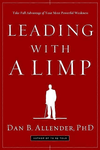 Leading With A Limp by Dan Allender Paperback