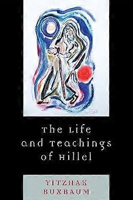 The Life and Teachings of Hillel