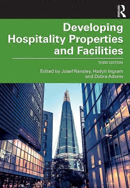 Developing Hospitality Properties And Facilities - Taylor & Francis Ltd