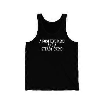 A Positive Mind and a Steady Grind Unisex Tank Top