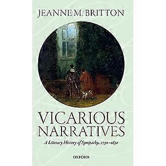 Vicarious Narratives A Literary History of Sympathy 1750 1850