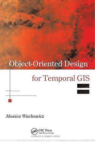 Object Oriented Design for Temporal GIS