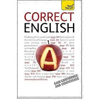 Correct English The classic practical reference guide to using spoken and written English