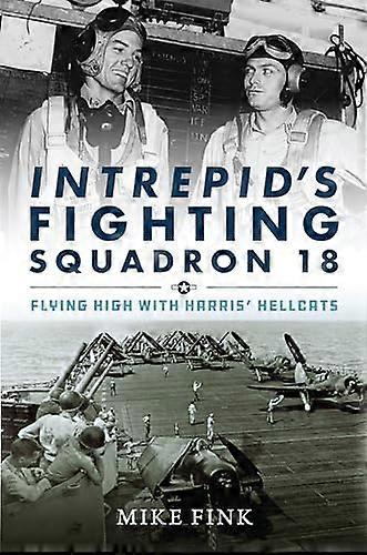 Intrepids Fighting Squadron 18: Flying High with Harris Hellcats