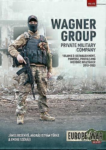 Wagner Group Private Military Company Volume 2 by Endre Szenasi Paperback