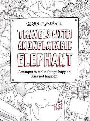 Travels With An Inflatable Elephant by Jerry Marshall Paperback