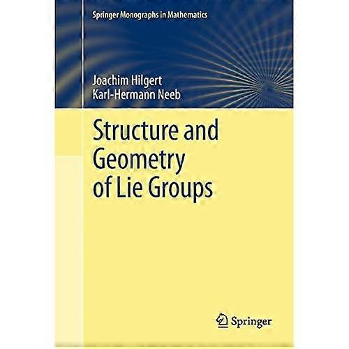Structure and Geometry of Lie Groups