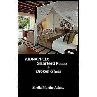 Entführt: Shatterd Peace Broken Glass