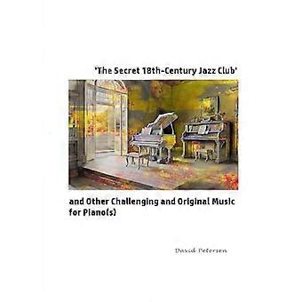 'The Secret 18th-Century Jazz Club' en andere uitdagende en originele muziek voor piano(s)