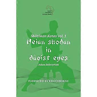 Shotokan Katas vol. 1 : Heian Shodan dans les yeux taoïstes