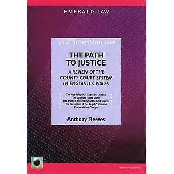 Het pad naar Justitie: een herziening van de County Court in Engeland en Wales (Emerald Home advocaat)