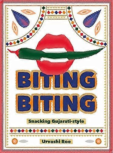Biting Biting: Snacking Gujarati-Style