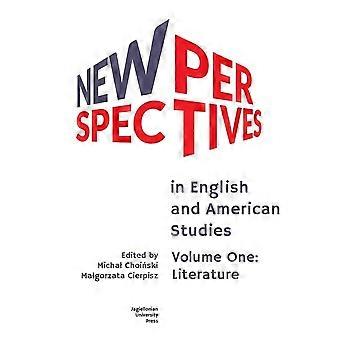 Nieuwe perspectieven in Engelse en Amerikaanse studies: Deel een: Literatuur