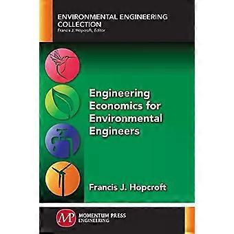 Engineering Economics For Environmental Engineers - Francis J. Hopcroft