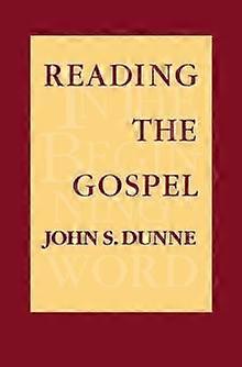 Reading The Gospel - John S. Dunne