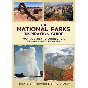 Guía de inspiración de los parques nacionales: Tu viaje hacia la conexión, el significado y el descubrimiento.