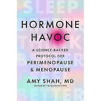 Hormone Havoc A Science Backed Protocol for Perimenopause and Menopause Sleep Better. Think Better. Feel Better.