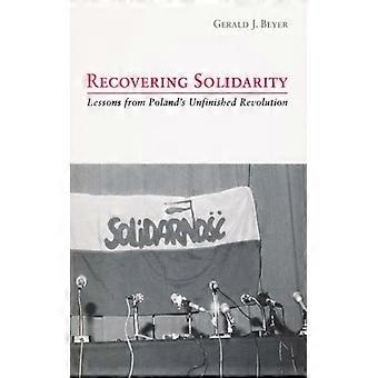 Recovering Solidarity Lessons From Poland's Unfinished Revolution - Gerald Beyer - Paperback - English Book - History