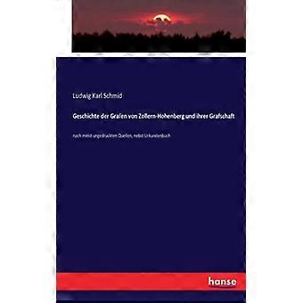 Geschichte Der Grafen Von Zollern-hohenberg Und Ihrer Grafschaftnach Meist Unged - Ludwig Karl Schmid - Paperback - English Book - History