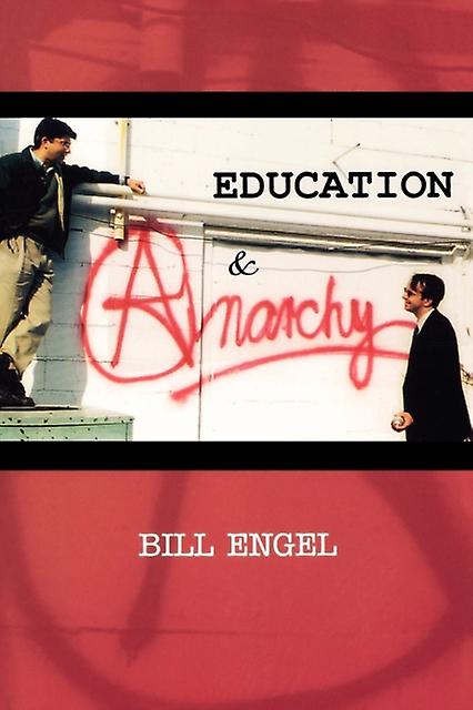 Education And Anarchy by Bill Engel Paperback Book