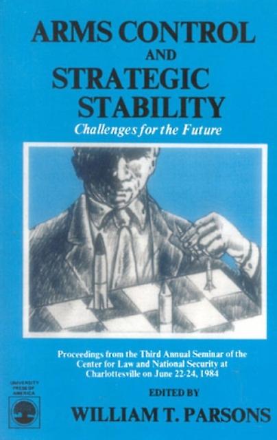 Arms Control And Strategic Stability by William T. Parsons Paperback Book
