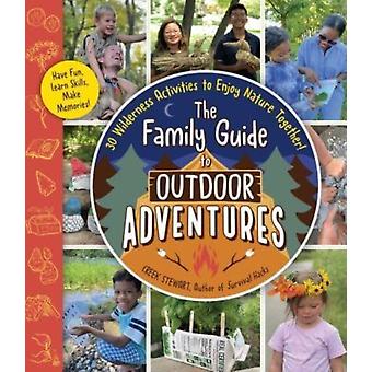 Family Guide To Outdoor Adventures - Creek Stewart