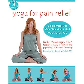 Yoga For Pain Relief - Kelly McGonigal