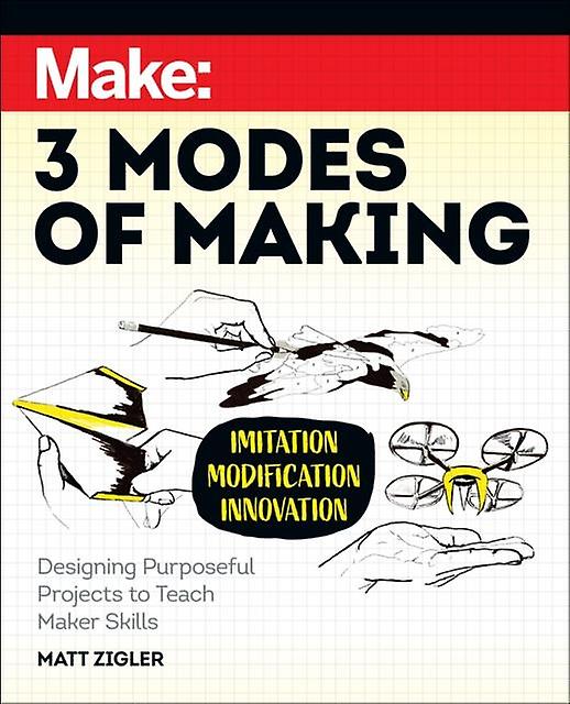 Make Three Modes Of Making - Matt Zigler - Education - O'Reilly Media - Paperback