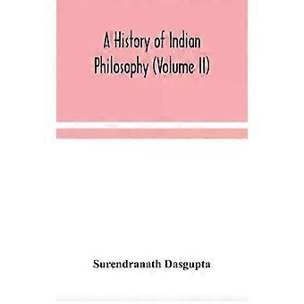 A History Of Indian Philosophy Volume Ii - Surendranath Dasgupta