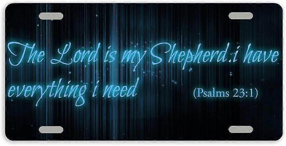The Lord Is My Shepherd I Have Everything I Need Psalms 23:1 Metal Car Tag Auto Tag License Plate Cover With 4 Holes 12 x 6 Inches
