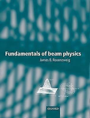 Fundamentals of Beam Physics
