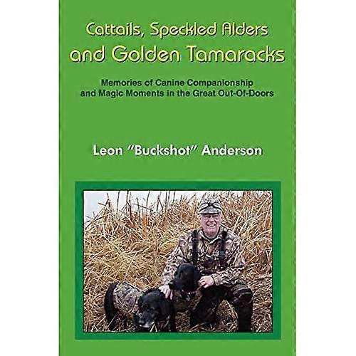 Cattails, Speckled Alders and Golden Tamaracks