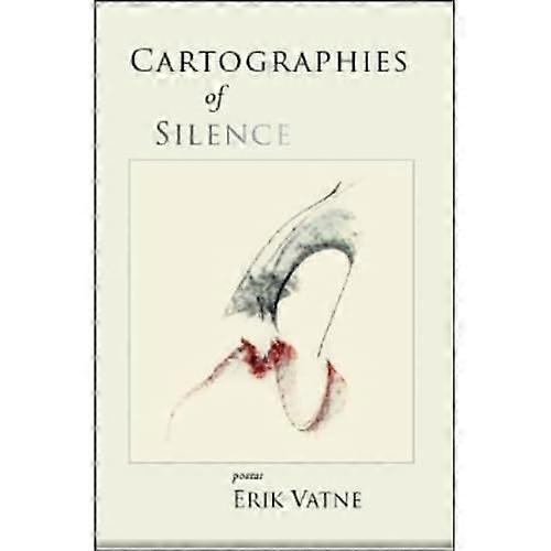 Cartographies of Silence: Poems