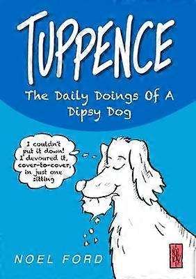 Tuppence Codzienna czynność psa Dipsy