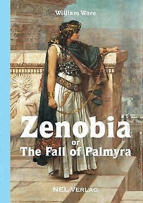Zenobia or The fall of Palmyra Novel