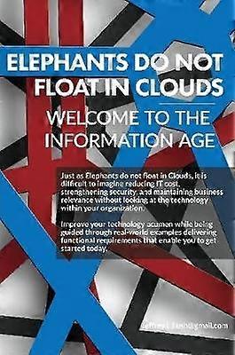 Elephants do not float on Clouds? Welcome to the Information Age