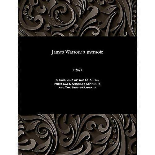 James Watson: a Memoir